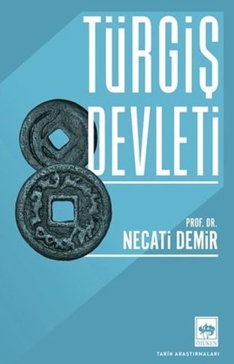 Türgiş Devleti Necati Demir Ötüken Neşriyat