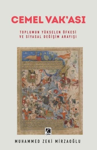 Cemel Vak'ası - Toplumun Yükselen Öfkesi ve Siyasal Değişim Arayışı Muhammed Zeki Mirzaoğlu Çıra Yayınları