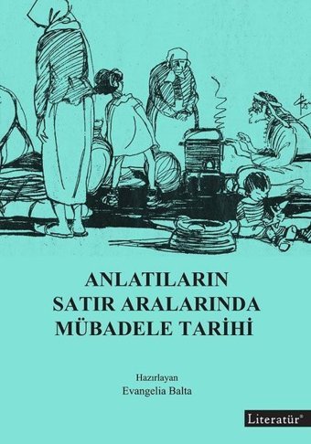 Anlatıların Satır Aralarında Mübadele Tarihi Kolektif Literatür Yayıncılık