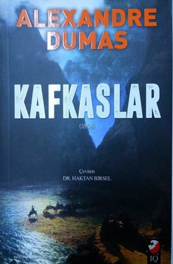 Kafkaslar - 1858 Alexandre Dumas IQ Kültür Sanat Yayıncılık