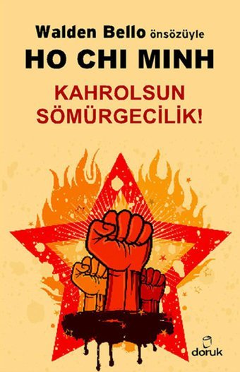 Walden Bello Önsözüyle Ho Chi Minh - Kahrolsun Sömürgecilik! Kolektif Doruk Yayınları