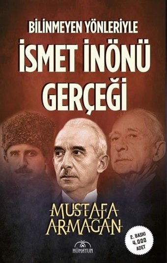 Bilinmeyen Yönleriyle İsmet İnönü Gerçeği Mustafa Armağan Hümayun Yayınları