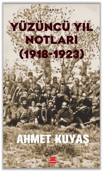 Yüzüncü Yıl Notları (1918 - 1923) Ahmet Kuyaş Kırmızı Kedi