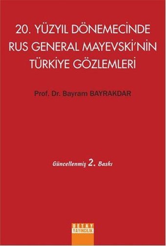 20. Yüzyıl Dönemecinde Rus General Mayevskinin Türkiye Gözlemleri Bayram Bayrakdar Detay Yayıncılık