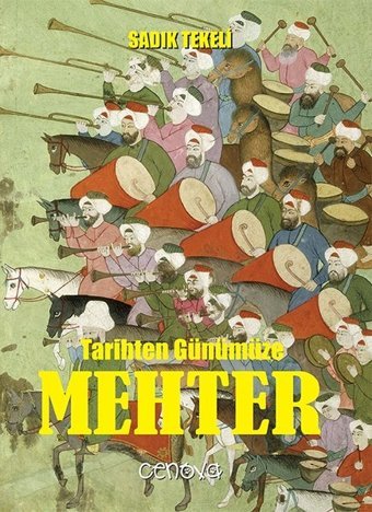 Tarihten Günümüze Mehter Sadık Tekeli Cenova