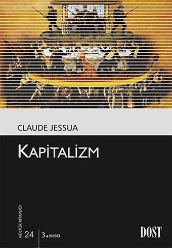 Kültür Kitaplığı 24 - Kapitalizm Claude Jessua Dost Kitabevi
