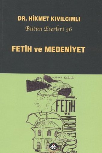 Fetih ve Medeniyet Hikmet Kıvılcımlı Sosyal İnsan