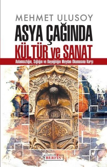 Asya Çağında Kültür ve Sanat Mehmet Ulusoy Berfin Yayınları