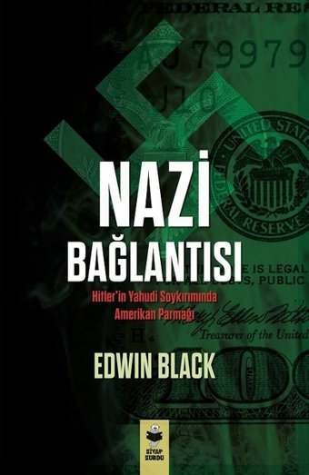 Nazi Bağlantısı-Hitler'in Yahudi Soykırımında Amerikan Parmağı Edwin Black Kitap Kurdu