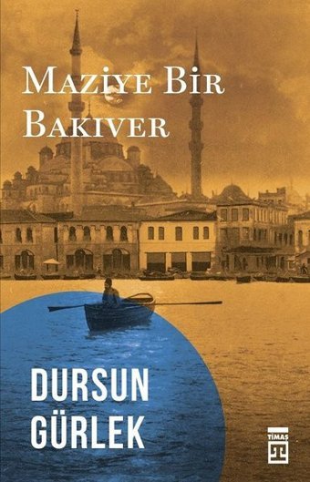 Maziye Bir Bakıver Dursun Gürlek Timaş Yayınları