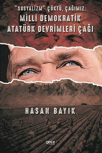 Sosyalizm Çöktü Çağımız: Milli Demokratik Atatürk Devrimleri Çağı Hasan Bayık Gece Kitaplığı