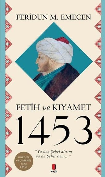 Fetih ve Kıyamet 1453 Feridun M. Emecen Kapı Yayınları