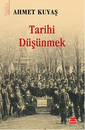 Tarihi Düşünmek Ahmet Kuyaş Kırmızı Kedi