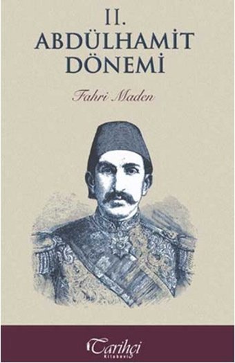 2. Abdülhamit Dönemi Fahri Maden Tarihçi Kitabevi