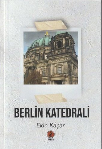 Berlin Katedrali Ekin Kaçar Ceren Yayınevi