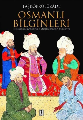 Osmanlı Bilginleri Taşköprüzade Kemal Efendi İz Yayıncılık
