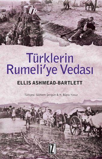 Türklerin Rumeli'ye Vedası Ellis Ashmead-Bartlett İz Yayıncılık