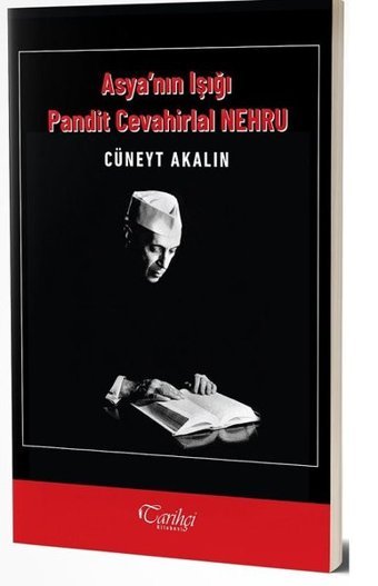 Asya'nın Işığı Pandit Cevahirlal Nehru Cüneyt Akalın Tarihçi Kitabevi