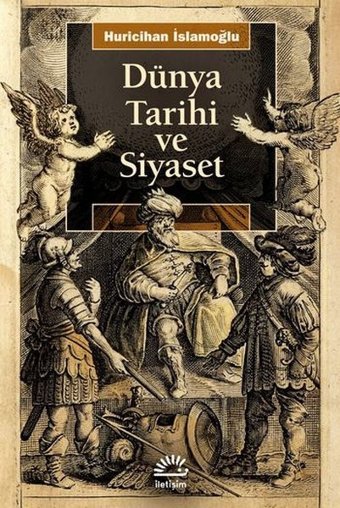 Dünya Tarihi ve Siyaset Huricihan Islamoğlu İletişim Yayınları