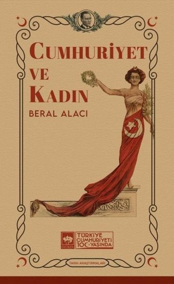 Cumhuriyet ve Kadın Beral Alacı Ötüken Neşriyat
