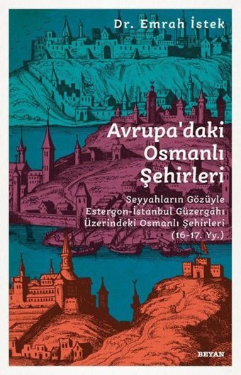 Avrupadaki Osmanlı Şehirleri Emrah İstek Beyan Yayınları