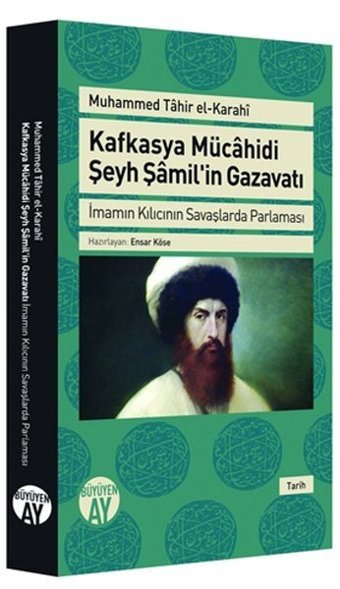 Kafkasya Mücahidi Şeyh Şamil'in Gazavatı Muhammed Tahir el-Karaki Büyüyenay Yayınları