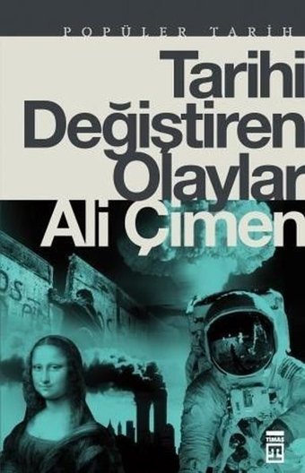 Tarihi Değiştiren Olaylar Ali Çimen Timaş Yayınları