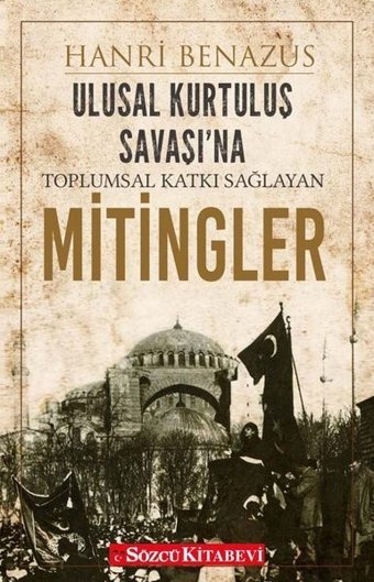 Ulusal Kurtuluş Savaşı'na Toplumsal Katkı Sağlayan Mitingler Hanri Benazus Sözcü Kitabevi