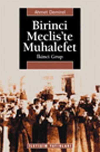 Birinci Meclis'te Muhalefet Ahmet Demirel İletişim Yayınları