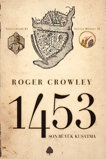 1453 - Son Büyük Kuşatma Roger Crowley April Yayıncılık
