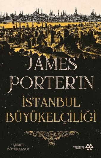 James Porter'ın İstanbul Büyükelçiliği Ahmet Büyükaksoy Yeditepe Yayınevi