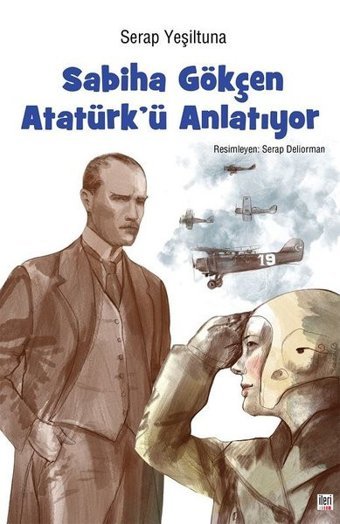 Sabiha Gökçen Atatürk'ü Anlatıyor Serap Yeşiltuna İleri Yayınları