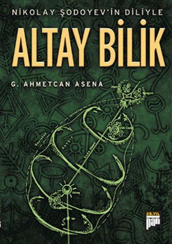 Nikolay Şodoyev'in Diliyle Altay Bilik G. Ahmetcan Asena Pan Yayıncılık