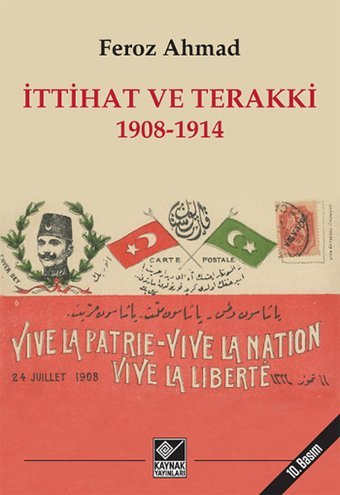 İttihat ve Terakki 1908-1914 Feroz Ahmad Kaynak Yayınları
