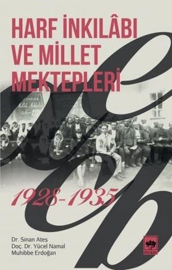 Harf İnkılabı ve Millet Mektepleri 1928-1935 Muhibbe Erdoğan Ötüken Neşriyat