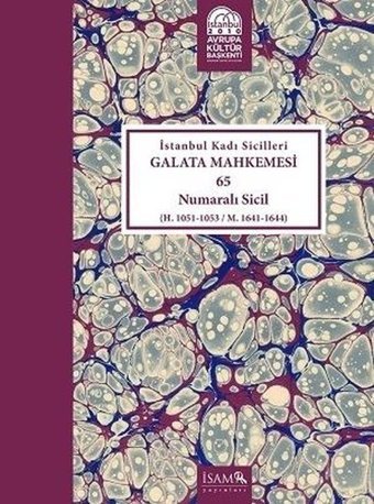 İstanbul Kadı Sicilleri Galata Mhk. 65 Nolu Sicil (Cilt-39) Kolektif İsam Yayınları