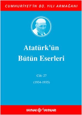 Atatürk'ün Bütün Eserleri - Cilt 27 Kolektif Kaynak Yayınları