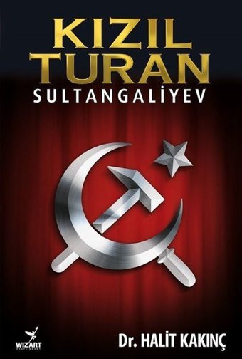 Kızıl Turan-Sultangaliyev Dr.Halit Kakınç Wizart Yayınları