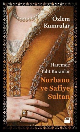 Haremde Taht Kuranlar Nurbanu ve Sa Özlem Kumrular Doğan Kitap