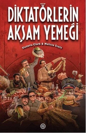 Diktatörlerin Akşam Yemeği Victoria Clark, Melissa Scott Geoturka