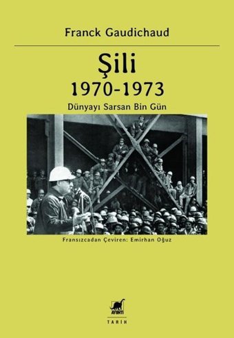 Şili 1970 - 1973 Dünyayı Sarsan Bin Gün Frank Gaudichaud Ayrıntı Yayınları