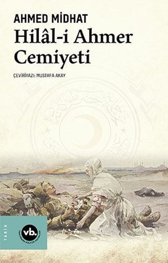 Hilal-i Ahmer Cemiyeti Ahmed Midhat Efendi VakıfBank Kültür Yayınları