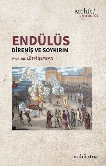 Endülüs: Direniş ve Soykırım Lütfi Şeyban Muhit Kitap