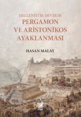 Hellenistik Devirde Pergamon ve Aristonikos Ayaklanması Hasan Malay Sakin Kitap