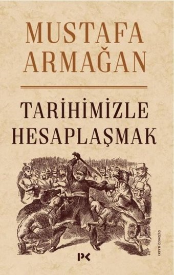Tarihimizle Hesaplaşmak Mustafa Armağan Profil Kitap
