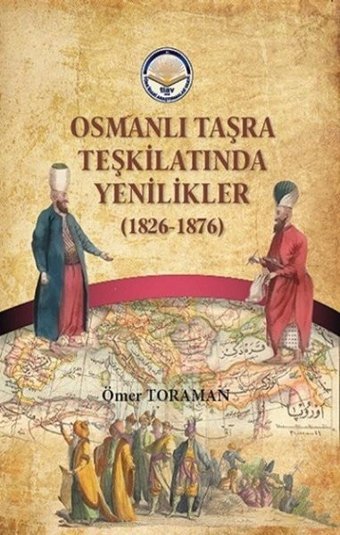 Osmanlı Taşra Teşkilatında Yenilikler 1826-1876 Ömer Toraman TİAV
