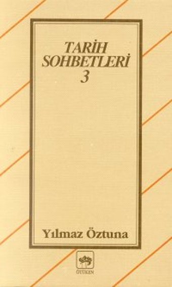 Tarih Sohbetleri 3 Ötüken Neşriyat