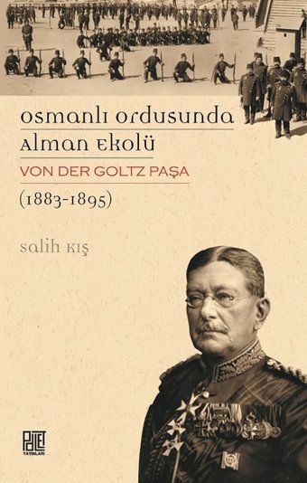 Osmanlı Ordusunda Alman Ekolü Von Der Goltz Paşa 1883-1895 Kolektif Palet Yayınları