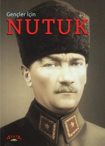Gençler İçin Nutuk Mustafa Kemal Atatürk Ayata
