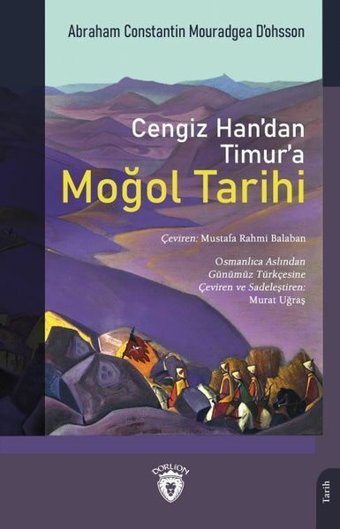 Cengiz Han'dan Timur'a Moğol Tarihi Abraham Constantin Mouradgea D’ohsson Dorlion Yayınevi